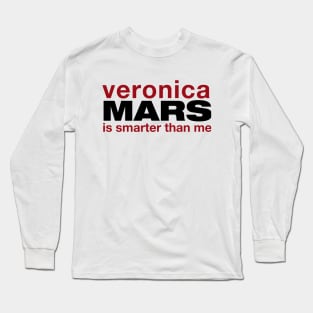 Veronica Mars is smarter than me Long Sleeve T-Shirt